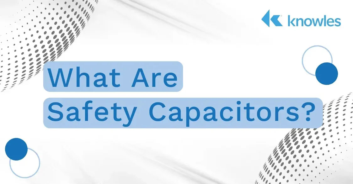 What Are Safety Capacitors?