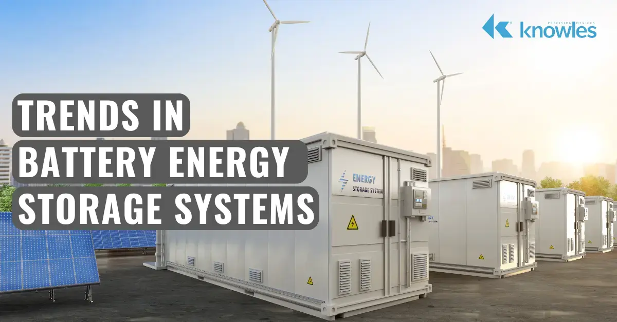 Trends in Battery Energy Storage Systems