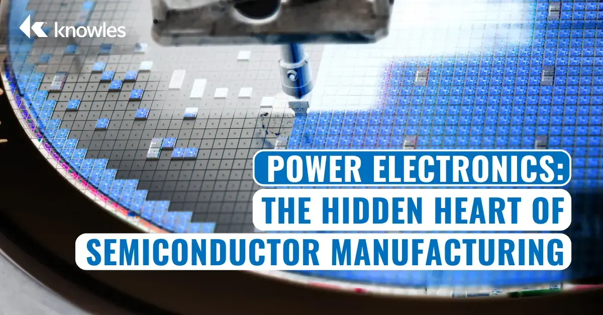 Power Electronics The Hidden Heart of Semiconductor Manufacturing