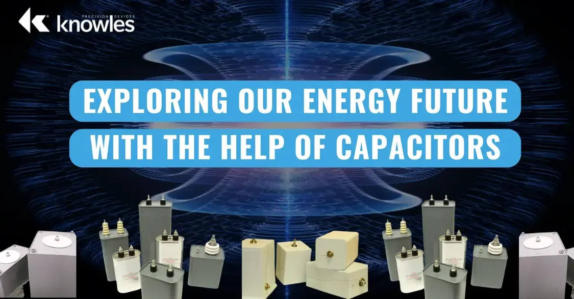 Exploring Our Energy Future with the Help of Capacitors