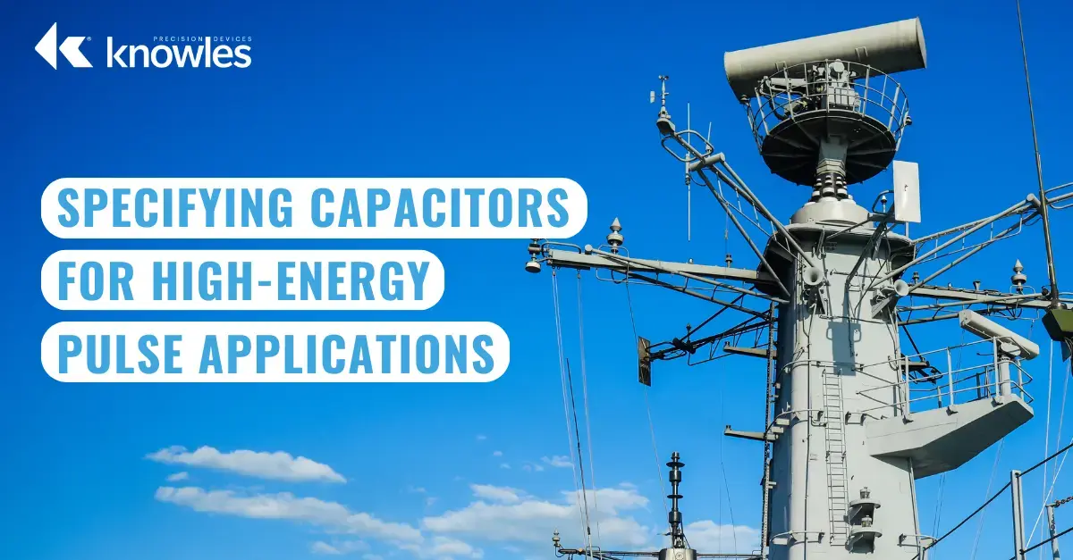 Specifying Capacitors for High-Energy Pulse Applications